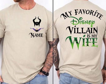 2-Sided Custom My Favorite Disney Villain Is My Wife Shirt, Personalized Gift For Husband, Funny Father's Day Gift Shirt, Disney Tee For Men
