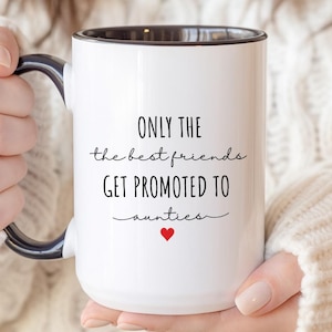 Custom Best Friend to Aunt Mug, Personalized Best Friend Promoted to Auntie Coffee Cup for New Auntie to be Gift Mug for Best Friend to Aunt