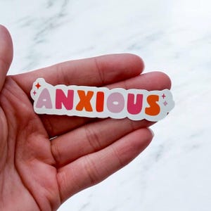 Anxious Sticker | Mental Health Stickers | Anxiety Sticker | Waterproof Stickers | Matte Sticker