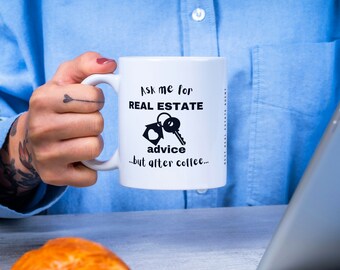 Real Estate Broker Coffee Mug - Perfect Birthday Gift, Ask for Real Estate Advice After Coffee