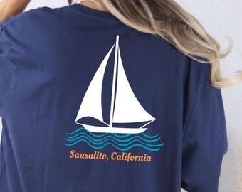 Sausalito California shirt Sausalito Sailing shirt beach town sausalito california sausalito gift boat lover gift sailor gift boat captain