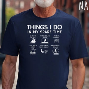 Funny Sailing Shirt Sailor Gift Sailboat T Shirt Sailing Trip Shirt Boat Lover Gift Boat Captain Gift sailing lover gift sailor shirt