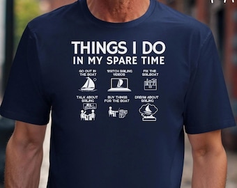 Funny Sailing Shirt Sailor Gift Sailboat T Shirt Sailing Trip Shirt Boat Lover Gift Boat Captain Gift sailing lover gift sailor shirt