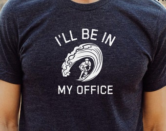 Surfer Shirt Surf Gift Surfboard Shirt Surfing Tee Wave shirt beach lover gift surfer dad surf boyfriend in my office shirt surfing son