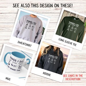 May include: A mockup of different apparel and a mug featuring a design that says "Things I do in my spare time" with a list of activities including riding a bike, fishing, and camping. The apparel includes a sweatshirt, long-sleeve tee, and hoodie.