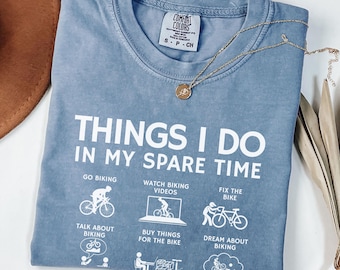 Cycling Shirt Bike Gift Things I Do In My Spare Time Tshirt Funny Biker Tee Bike Lover Gift Hoodie Mountain Biker Sweatshirt Bike Christmas