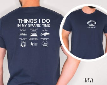 Funny Boat Shirt Back Print Fathers Day Dad Gift In My Spare Time Boating Gift Fathers Day Boat Lover Graphic Tee Shirt Funny Dad Gifts