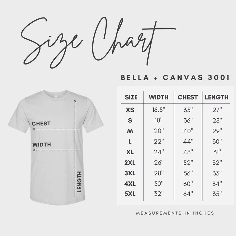 May include: Size chart for Bella + Canvas 3001 t-shirts, showing measurements in inches for width, chest, and length for sizes XS to 5XL.