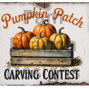 May include: A rustic sign with the words "Pumpkin Patch Carving Contest" in orange and black. Four pumpkins, in shades of orange and yellow, sit in a wooden crate. The background is a distressed white and wood grain.