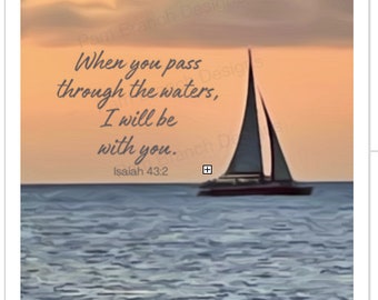 When you pass through the waters, I will be with you. - Decoupage Sheet, Sail Boat D50