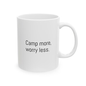 Camping Mug Camp more, worry less. Ceramic Mug, 11oz, 15oz zdjęcie 5