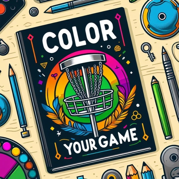 Color Your Game ( a disc golf influenced coloring book)   18 holes to color your way through to a prize at the end