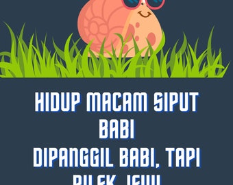 Hidup Macam Siput Fun and Funny Creative Digital Arts Png Jpg Bmp Svg Pdf Fun and Creative Art