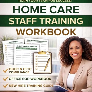 Puede incluir: Imagen promocional para un libro de trabajo de capacitación del personal de atención domiciliaria. La imagen presenta a una mujer sonriente con una blazer, junto con el texto "Home Care Staff Training Workbook". El texto adicional incluye "Daily Tasks", "DHEC & CLTC Compliance" y "Office SOP Workbook".