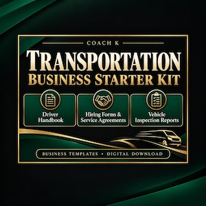 May include: A digital transportation business starter kit by Coach K featuring a dark green and gold design. It includes icons for a driver handbook, hiring forms, service agreements, and vehicle inspection reports, with text indicating business templates.