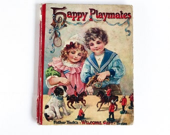 Happy Playmates Antique Children's Book; Vintage Annual, Nostalgic Childhood, Father Tuck's Welcome Gift Series