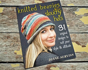 Autographed Knitting Pattern Book - Knitted Beanies & Slouchy Hats - 31 Original Designs to Suit Your Style And Attitude by Diane Serviss