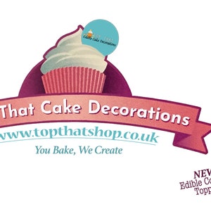 May include: Logo for "Top That Cake Decorations" with a cupcake illustration and text. The website address is www.topthatshop.co.uk. Additional text reads "You Bake, We Create" and "NEW! Edible Cocktail Toppers."