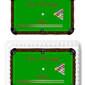 May include: A rectangular cake topper featuring a green pool table design. The design includes a rack of billiard balls, a cue ball, and the text "Your Message Here". The cake topper is surrounded by a white border.