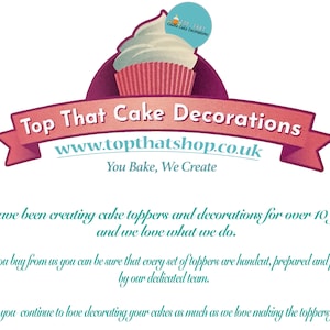 May include: Logo for "Top That Cake Decorations" with a cupcake illustration and text. The logo includes the website address www.topthatshop.co.uk and the tagline "You Bake, We Create."