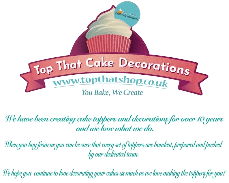 May include: Logo for "Top That Cake Decorations" with a cupcake illustration and text. The logo includes the website address www.topthatshop.co.uk and the tagline "You Bake, We Create."