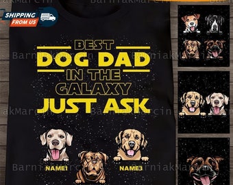 Best Dog Dad In The Galaxy T-Shirt, Custom Dog T Shirt, Custom Dad Shirt, Daddy And Kids Shirt, Fathers Day Personalized Gift