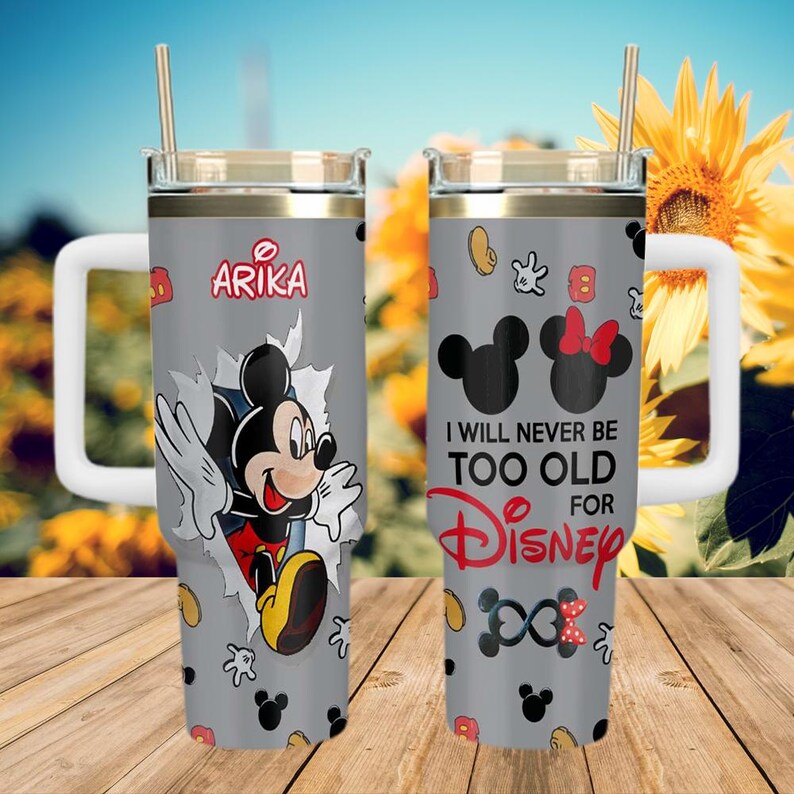 Mickey Mouse I Will Never Be Too Old For Disney 40oz Tumbler, Stainless Steel Travel Cup, Cartoon Fan Gift, Insulated Mug, Disney Cup