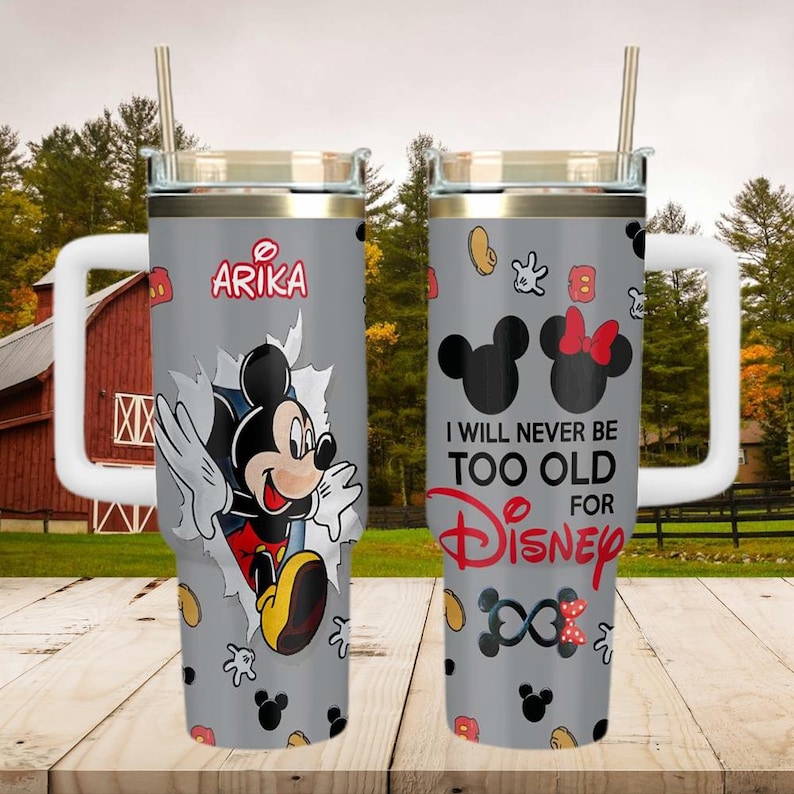 Mickey Mouse I Will Never Be Too Old For Disney 40oz Tumbler, Stainless Steel Travel Cup, Cartoon Fan Gift, Insulated Mug, Disney Cup