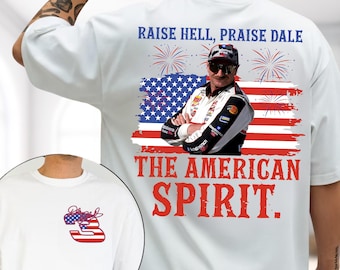 Raise Hell Praise Dale American Spirit T-Shirt, Patriotic Racing Tee