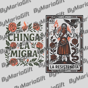 May include: Two graphic designs on a light gray background. One features text "CHINGA LA MIGRA" surrounded by roses and leaves. The other is a framed illustration of a woman holding a torch, with the text "LA RESISTENCIA" and a snake.