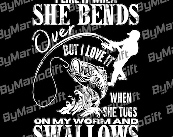 I Like It When She Bends Over PNG, Funny Fishing SVG, Offensive Fisherman Sublimation, Joke Fishing Gift, Fishing Daddy File, Gift for Dad