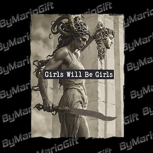 Puede incluir: Ilustración en escala de grises de una estatua de una mujer sosteniendo una espada y una cabeza cortada. La mujer tiene cabello de serpiente y lleva un vestido. El texto "Girls Will Be Girls" se muestra.