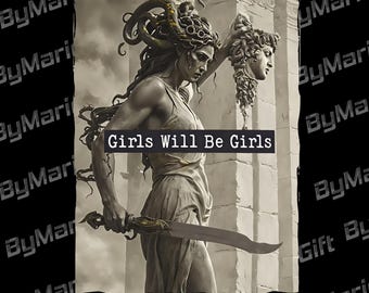 Girls Will Be Girls PNG, Medusa Statue SVG, Greek Mythology Digital Download, Empowerment Top, Feminist Sublimation, Bold Statement SVG
