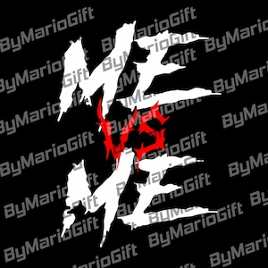 May include: A black background featuring the white text "ME" stacked over "ME", with "VS" in red between them. The text has a distressed, jagged appearance. The words "ByMarioGift" are repeated diagonally across the image.
