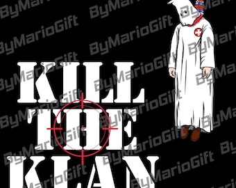 K*ll The Klan Digital, Anti-Fascist SVG, Funny Klan Hanging Graphic PNG, Ku Klux Klan Men's Sublimation, Anti KKK Digital