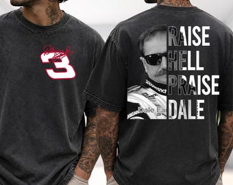Raise Hell Praise Dale T-Shirt, Nascar Racing Legend Tee