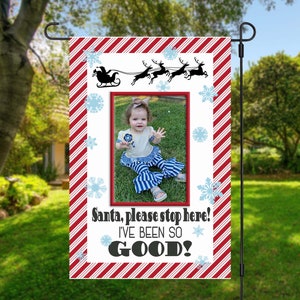 Arrêtez-vous ici Santa J’ai été si bon drapeau de jardin - Photo drapeau de jardin pour le Père Noël - Arrêtez-vous ici Santa drapeau de jardin personnalisé INSTANT TÉLÉCHARGER