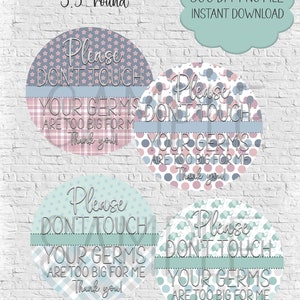 Please Don't touch me Germs are too big Baby Gender neutral 3 1/2 in round sublimation blank png datei design instant download elephants