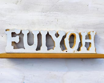 Fuiyoh sign, Chinese Sign, Cubicle Sign, Singaporean phrase, Malaysian saying