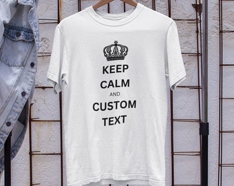 Personalized Keep Calm T-Shirt: Custom Text & Logo | Funny Gift Idea | Thoughtful and Unique Present for Any Occasion!