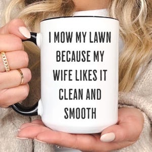 Coffee Mug for Husband, Gift For Husband, Funny Coffee Mug, Fathers Day Gift, Birthday Gift, Funny Mug, Humorous Mug (MUG-LWN1)