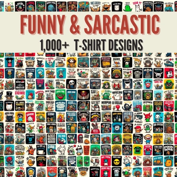 1,000+ Funny & Sarcastic T-Shirt Designs | Mega Bundle | Instant Download | svg png eps jpg