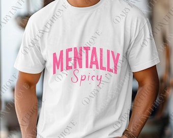Mentally Spicy png, Mental Health Matters Digital, Inspirational png, Mental Health Awareness png, Funny Anxiety Digital