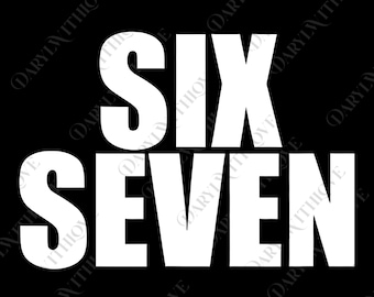 Six Seven Digital File, 6 7 png, Funny Number Meme png, Viral TikTok Graphic png, Funny Basketball png, Number png