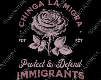 Chinga La Migra Protect Defend Immigrants png, Trump FDT png, Pro Immigration Activist Gift, Political Protest png, For Women