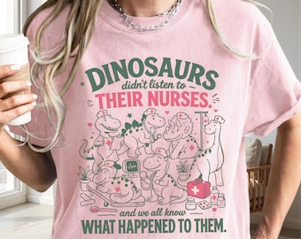 Dinosaurs Didn't Listen To Their Nurses PNG, Funny Cartoon Nurse Digital Download