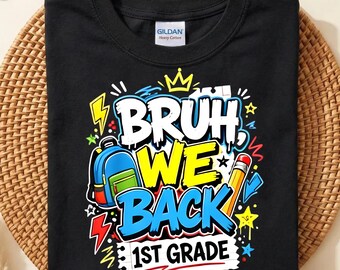 Bruh We Back 1st Grade Teacher PNG, Graffiti School Digital Download, Instant Download