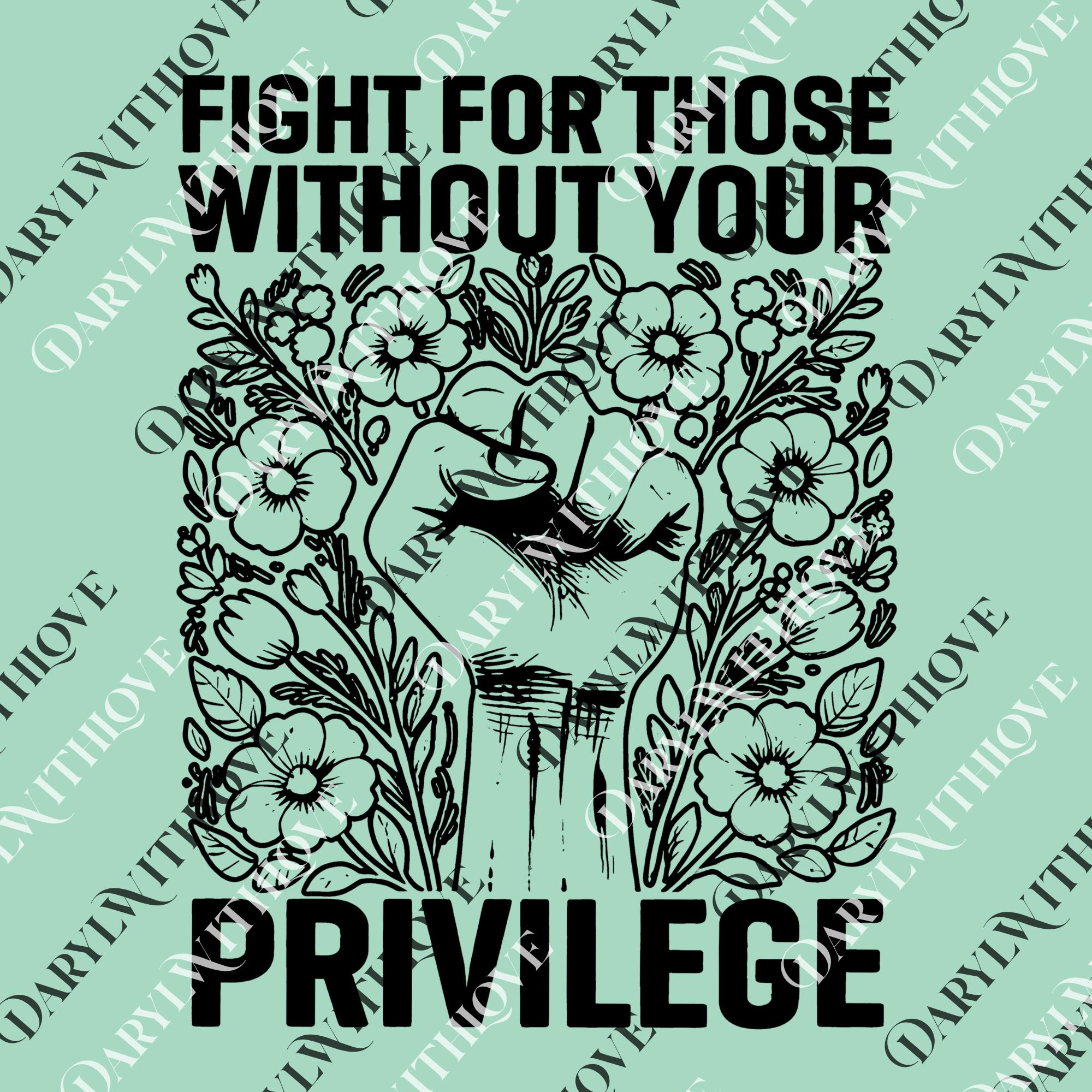 Someone Without Rights Chiccotton Activist Png, Fight for Those Without Your Privilege Png ...