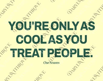 You're Only As Cool As You Treat People png, Positive Affirmation Digital File, Kindness png, Motivational png, png for Women