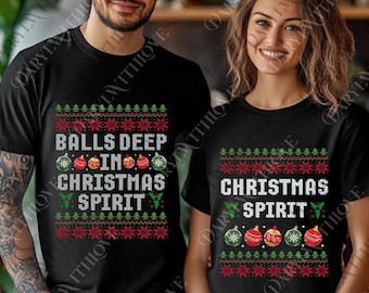 Couple Matching Christmas png, Funny Ugly Christmas Digital, Ball Deep In Christmas Spirit Couples Graphic png, Gifts